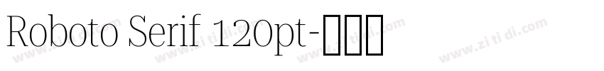 Roboto Serif 120pt字体转换